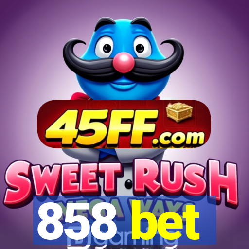 858 bet